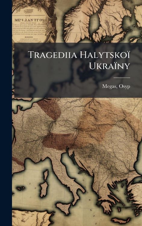 Produktbild: Tragediia Halytsko&iuml; Ukra&iuml;ny