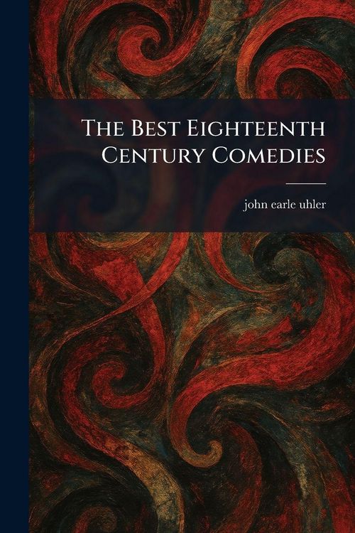 Produktbild: The Best Eighteenth Century Comedies