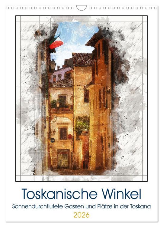 Produktbild: Toskanische Winkel (Wandkalender 2026 DIN A3 hoch), CALVENDO Monatskalender