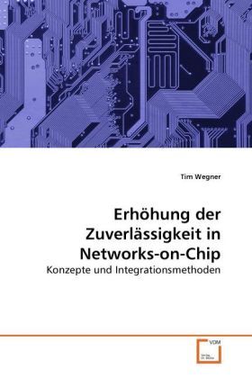 Produktbild: Wegner, T: Erh&ouml;hung der Zuverl&auml;ssigkeit in Networks-on-Chip