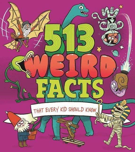 Produktbild: 513 Weird Facts That Every Kid Should Know
