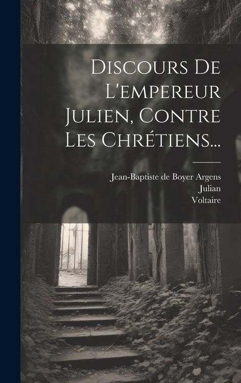 Produktbild: Discours De L'empereur Julien, Contre Les Chr&eacute;tiens...