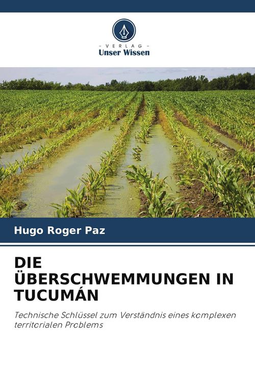Produktbild: Die &Uuml;berschwemmungen in Tucum&aacute;n