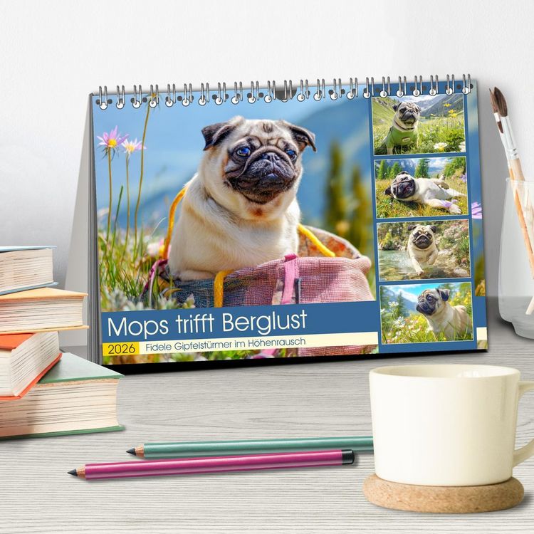 Produktbild: Mops trifft Berglust. Fidele Gipfelst&uuml;rmer im H&ouml;henrausch (Tischkalender 2026 DIN A5 quer), CALVENDO Monatskalender