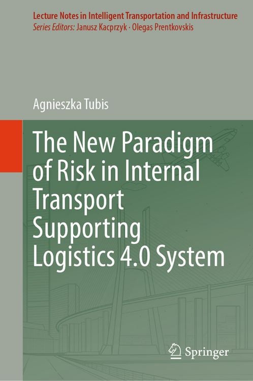 Produktbild: The New Paradigm of Risk in Internal Transport Supporting Logistics 4.0 System