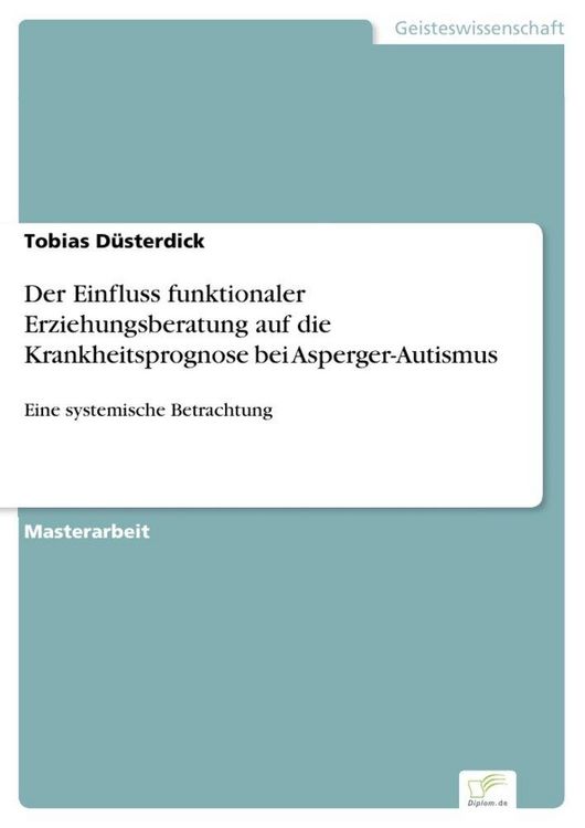 Produktbild: Der Einfluss funktionaler Erziehungsberatung auf die Krankheitsprognose bei Asperger-Autismus