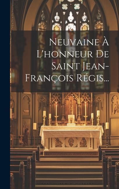 Produktbild: Neuvaine &Agrave; L'honneur De Saint Jean-fran&ccedil;ois R&eacute;gis...