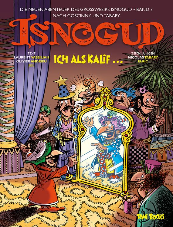 Produktbild: Isnogud: Ich als Kalif ... (Die neuen Abenteuer des Gro&szlig;wesirs Isnogud, Band 3)