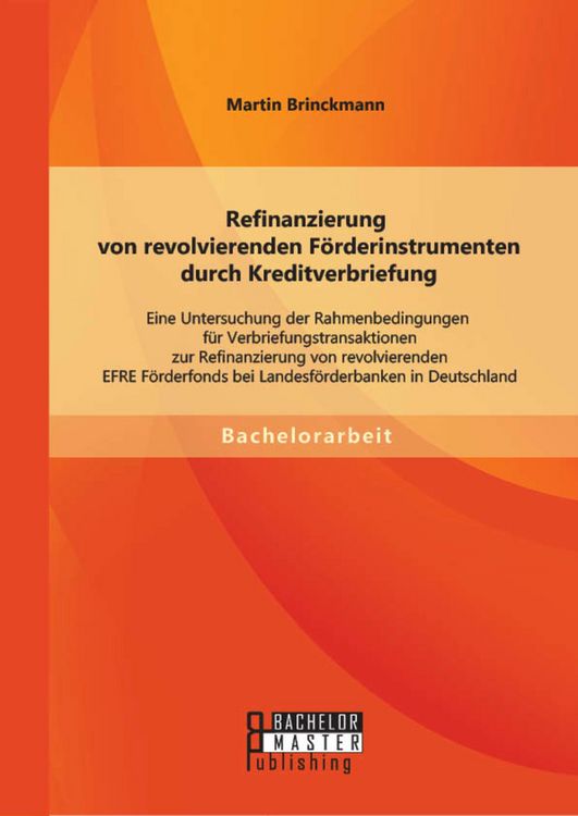 Produktbild: Refinanzierung von revolvierenden F&ouml;rderinstrumenten durch Kreditverbriefung: Eine Untersuchung der Rahmenbedingungen f&uuml;r Verbriefungstransaktionen zu