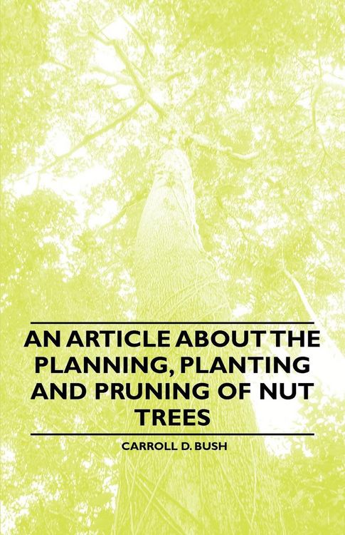 Produktbild: An Article about the Planning, Planting and Pruning of Nut Trees