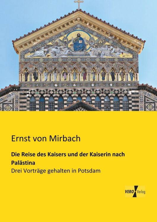 Produktbild: Die Reise des Kaisers und der Kaiserin nach Pal&auml;stina