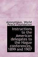 Produktbild: Instructions to the American Delegates to the Hague Conferences, 1899 and 1907