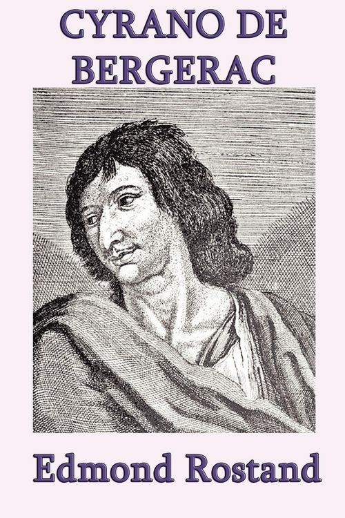 Produktbild: Cyrano de Bergerac - A Classic Romantic Drama of Wit, Courage, and Unrequited Love
