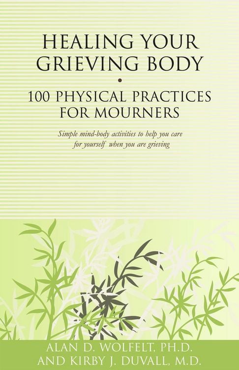 Produktbild: Healing Your Grieving Body : 100 Physical Practices for Mourners