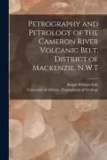 Produktbild: Petrography and Petrology of the Cameron River Volcanic Belt, District of Mackenzie, N.W.T