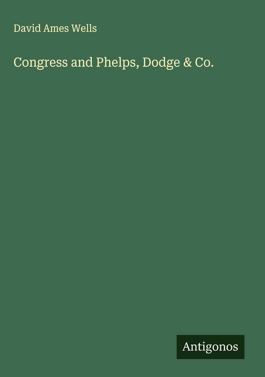 Produktbild: Congress and Phelps, Dodge & Co.