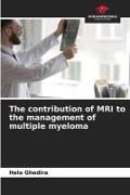 Produktbild: The contribution of MRI to the management of multiple myeloma