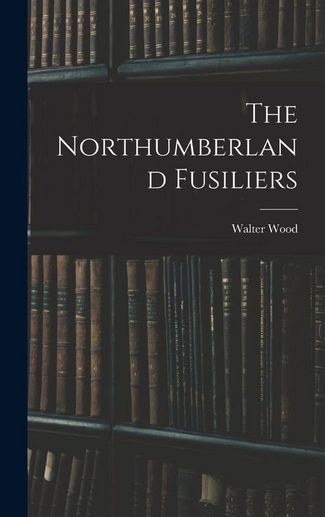 Produktbild: The Northumberland Fusiliers