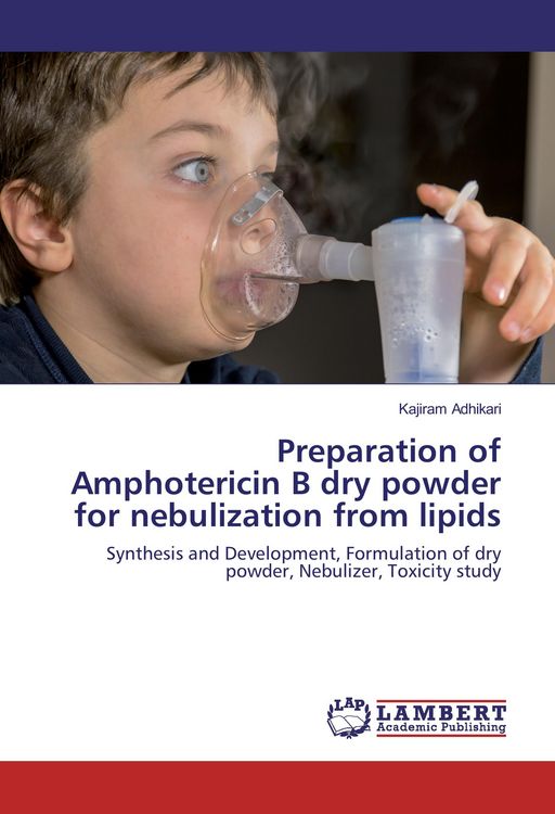 Produktbild: Preparation of Amphotericin B dry powder for nebulization from lipids