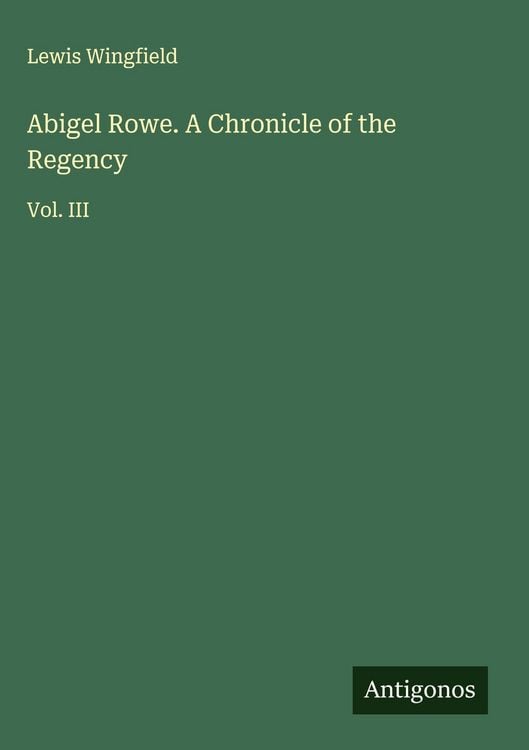 Produktbild: Abigel Rowe. A Chronicle of the Regency
