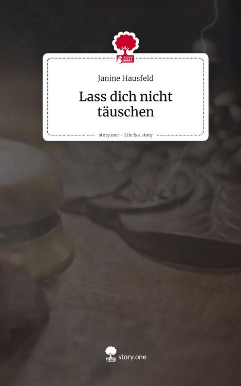 Produktbild: Lass dich nicht t&auml;uschen. Life is a Story - story.one