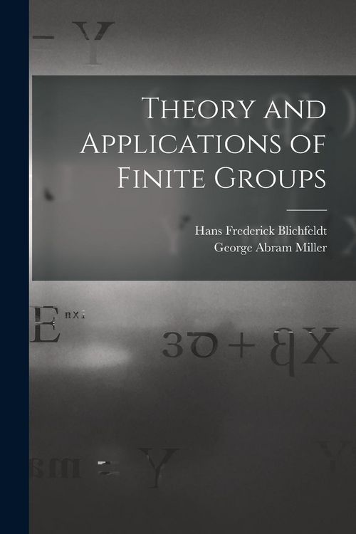 Produktbild: Theory and Applications of Finite Groups