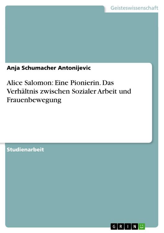 Produktbild: Das Verh&auml;ltnis zwischen Sozialer Arbeit und Frauenbewegung am Beispiel Alice Salomons
