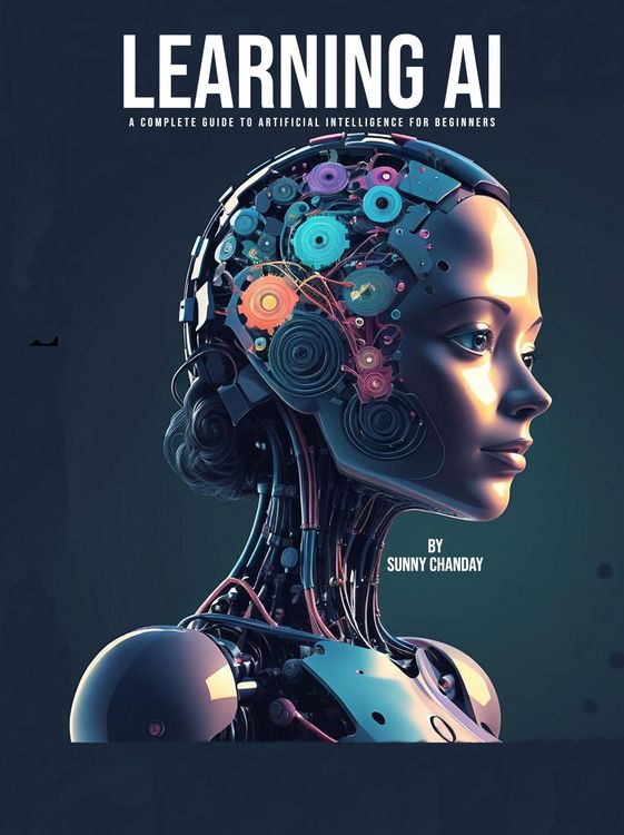 Produktbild: Learning AI: A Complete Guide to Artificial Intelligence for Beginners (Technology, #1)