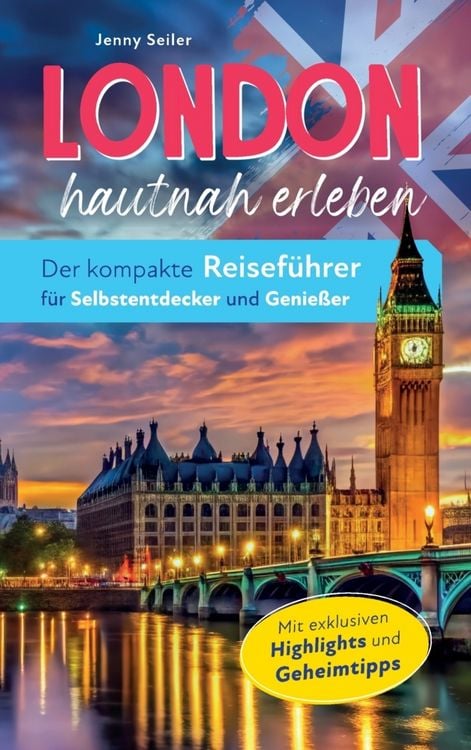 Produktbild: London hautnah erleben. Der kompakte Reisef&uuml;hrer f&uuml;r Selbstentdecker und Genie&szlig;er.