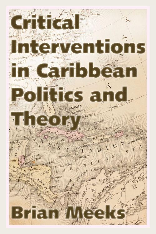 Produktbild: Critical Interventions in Caribbean Politics and Theory