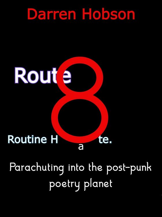 Produktbild: Route 8 Routine Hate - Parachuting into the Post-Punk Poetry Planet.