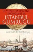 Produktbild: 18. Y&uuml;zyilda Osmanli Ekonomisi ve Istanbul G&uuml;mr&uuml;g&uuml;