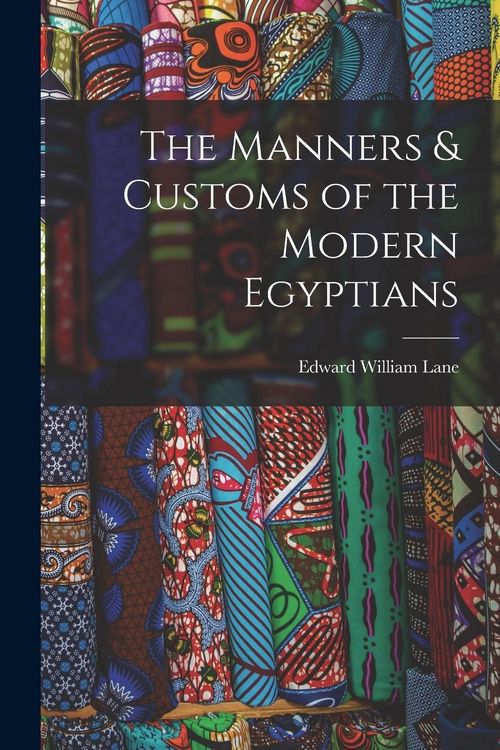 Produktbild: The Manners & Customs of the Modern Egyptians