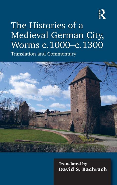 Produktbild: The Histories of a Medieval German City, Worms c. 1000-c. 1300