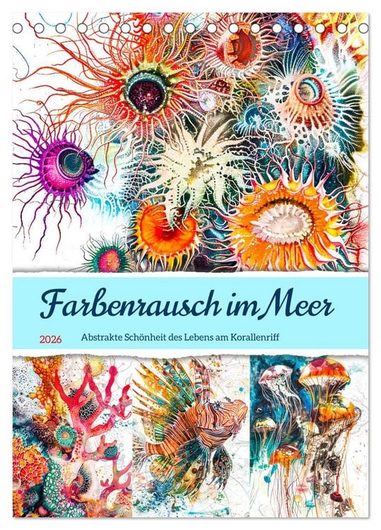 Produktbild: Farbenrausch im Meer - Abstrakte Sch&ouml;nheit des Lebens am Korallenriff (Tischkalender 2026 DIN A5 hoch), CALVENDO Monatskalender