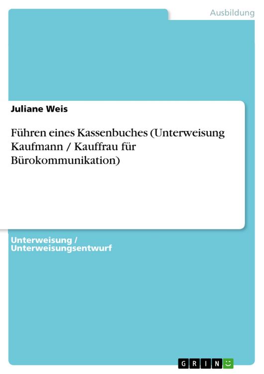 Produktbild: F&uuml;hren eines Kassenbuches (Unterweisung Kaufmann / Kauffrau f&uuml;r B&uuml;rokommunikation)