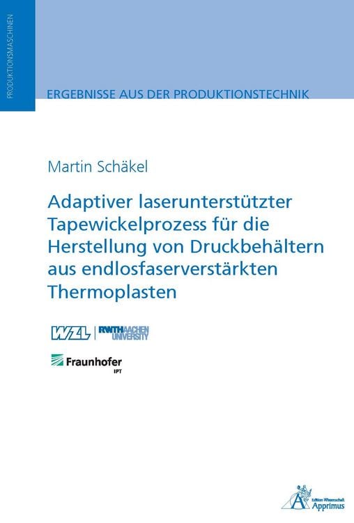 Produktbild: Adaptiver laserunterst&uuml;tzter Tapewickelprozess f&uuml;r die Herstellung von Druckbeh&auml;ltern aus endlosfaserverst&auml;rkten Thermoplasten