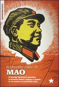 Produktbild: Il libretto rosso di Mao. Il Grande Timoniere istruisce le Guardie Rosse e spiega al popolo la via cinese al socialismo reale
