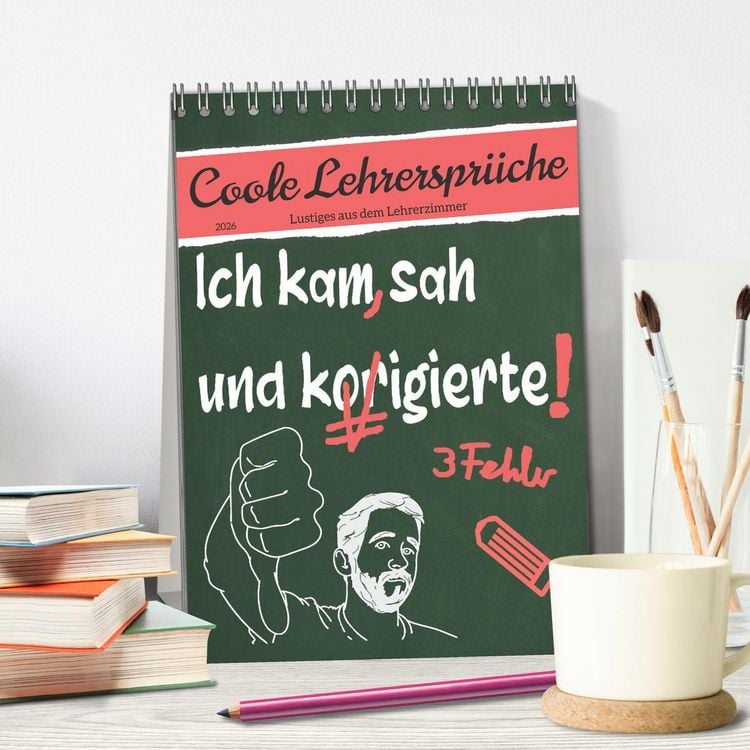 Produktbild: Coole Lehrerspr&uuml;che (Tischkalender 2026 DIN A5 hoch), CALVENDO Monatskalender