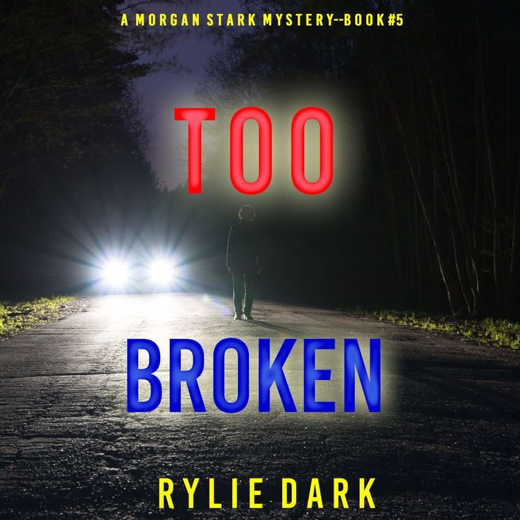 Produktbild: Too Broken (A Morgan Stark FBI Suspense Thriller&mdash;Book 5)