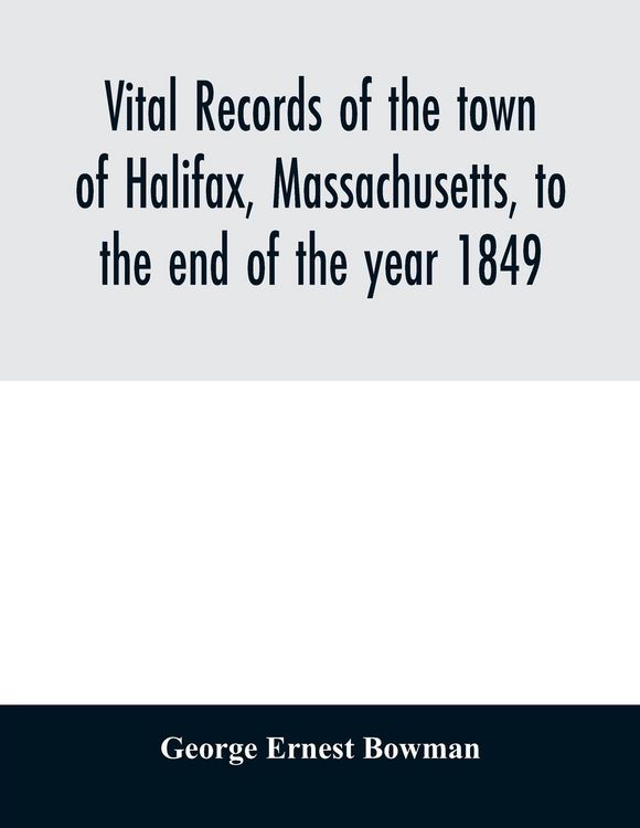 Produktbild: Vital records of the town of Halifax, Massachusetts, to the end of the year 1849