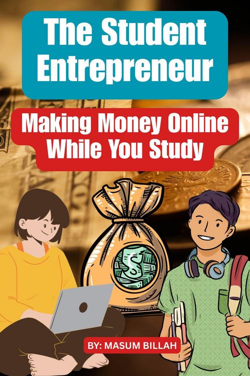 Produktbild: The Student Entrepreneur: Making Money Online While You Study