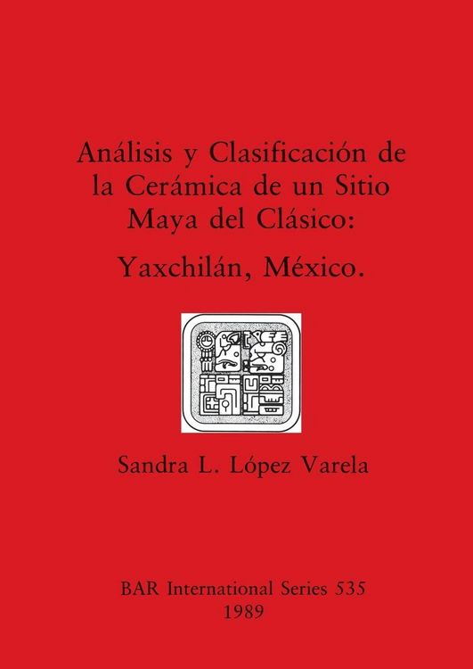 Produktbild: An&aacute;lisis y Clasificaci&oacute;n de la Cer&aacute;mica de un Sitio Maya del Cl&aacute;sico