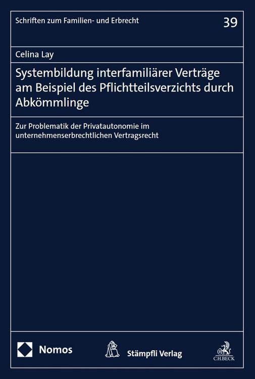 Produktbild: Systembildung interfamili&auml;rer Vertr&auml;ge am Beispiel des Pflichtteilsverzichts durch Abk&ouml;mmlinge