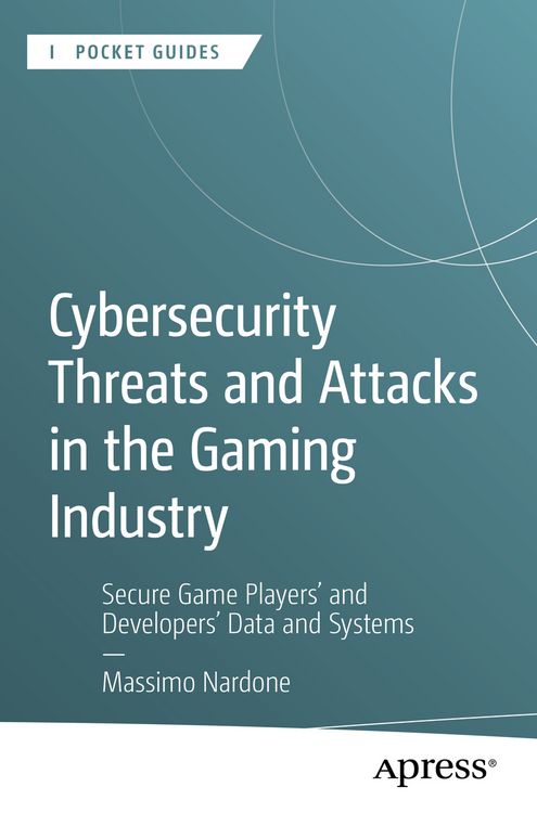 Produktbild: Cybersecurity Threats and Attacks in the Gaming Industry