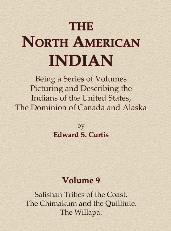 Produktbild: The North American Indian Volume 9 - Salishan Tribes of the Coast, The Chimakum and The Quilliute, The Willapa