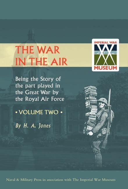 Produktbild: War in the Air.Being the Story of the Part Played in the Great War by the Royal Air Force. Volume Two.