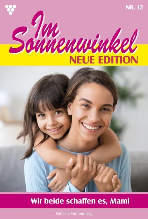 Bild vom Artikel Wir beide schaffen es, Mami vom Autor Patricia Vandenberg
