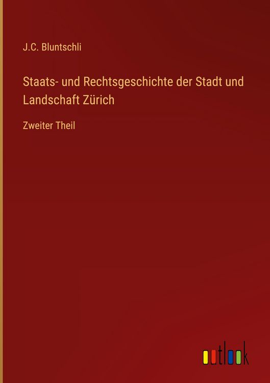 Produktbild: Staats- und Rechtsgeschichte der Stadt und Landschaft Z&uuml;rich