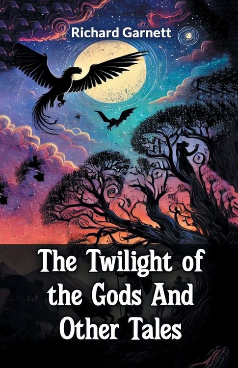 Produktbild: The Twilight Of The Gods And Other Tales